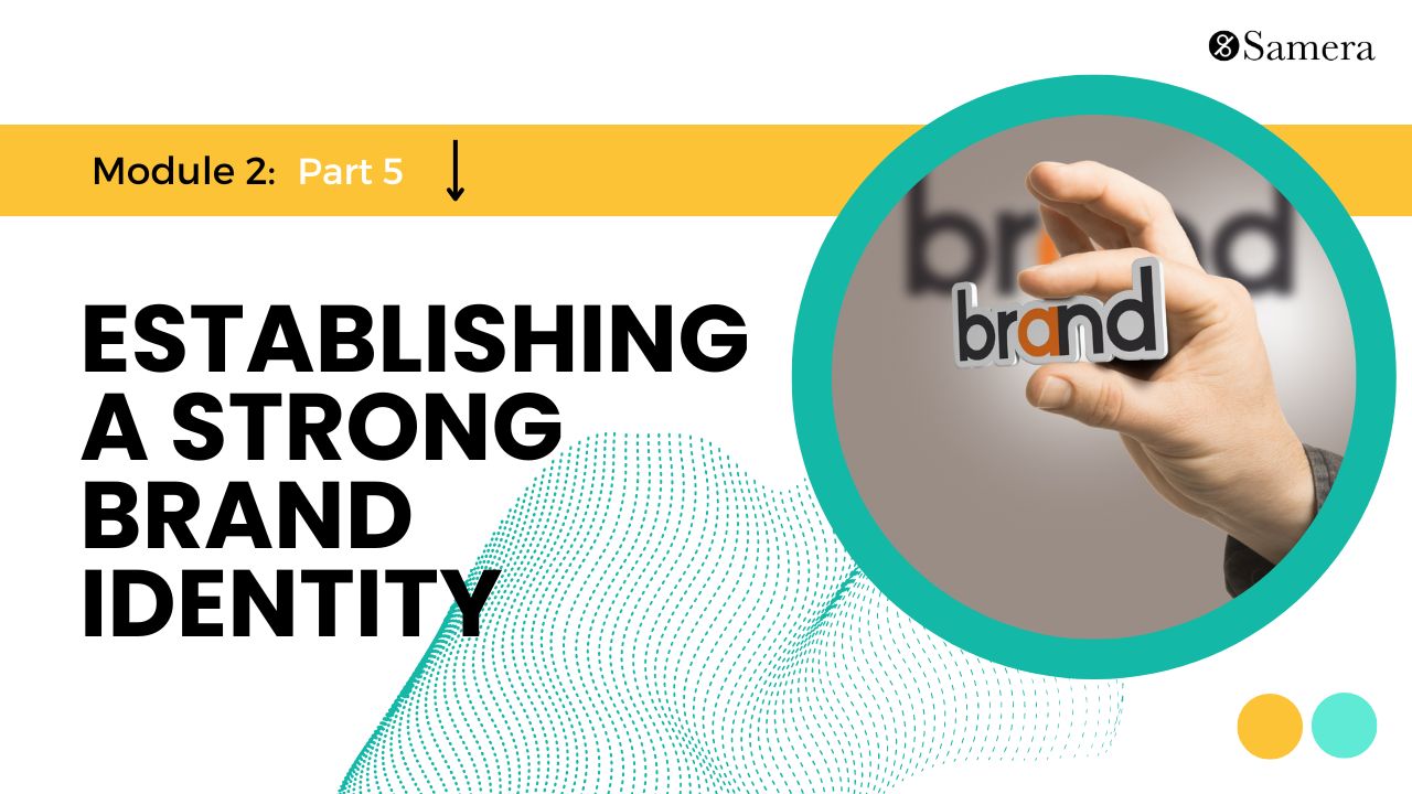 Module 2, Lesson 5: Building a Strong Brand Identity for Your Accountancy Firm